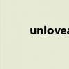 unloveable音译（unloveable）
