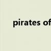 pirates of the caribbean（pirates）