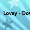 Lovey - Dovey（lovey dovey什么意思）