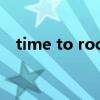 time to rock and roll（time to rock）