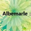 Albemarle：锂价低廉无法支撑新工厂投资