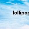 lollipop翻译（lolicat翻译中文）