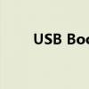USB Boot引导：一键启动新世界！